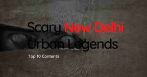 Scary New Delhi Urban Legends