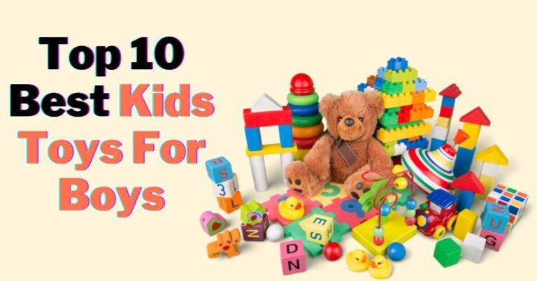 Top 10 Best Kids Toys For Boys